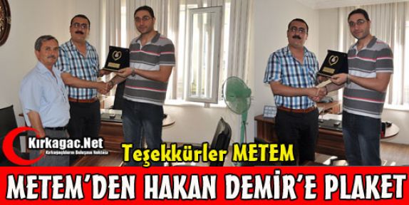 METEM'DEN HAKAN DEMİR'E PLAKET