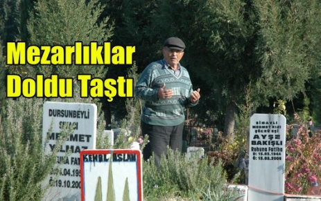 Mezarlıklar Doldu Taştı