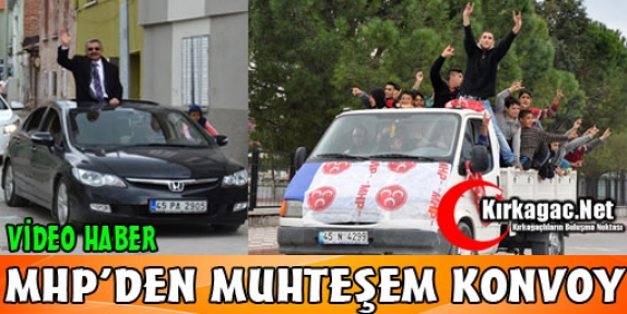 MHP'DEN MUHTEŞEM KONVOY