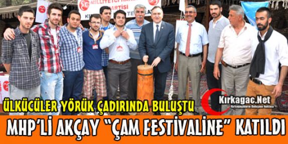 MHP'Lİ AKÇAY ÇAM FESTİVALİNİ ZİYARET ETTİ