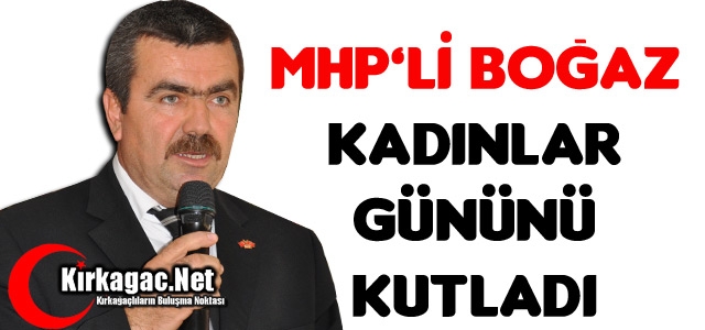 MHP’Lİ BOĞAZ “KADINLAR GÜNÜNÜ KUTLADI“