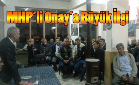 MHP'li Mansur Onay'a Büyük İlgi