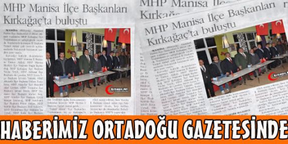 MHP'LİLER KIRKAĞAÇ'TA BULUŞTU(ORTADOĞU)