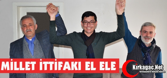 MİLLET İTTİFAKI KIRKAĞAÇ'TA EL ELE