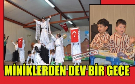 MİNİKLERDEN DEV GECE