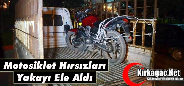 MOTOSİKLET HIRSIZLARI YAKAYI ELE ALDI