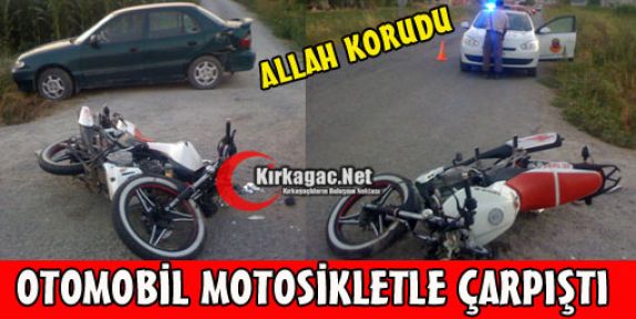 MOTOSİKLET OTOMOBİLLE ÇARPIŞTI