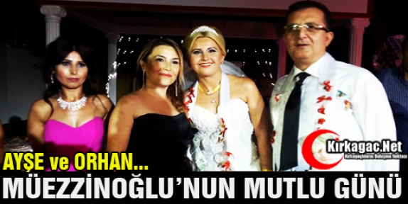 MÜEZZİNOĞLU DÜNYA EVİNE GİRDİ