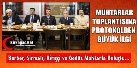 MUHTARLAR TOPLANTISINA PROTOKOL BÜYÜK İLGİ GÖSTERDİ