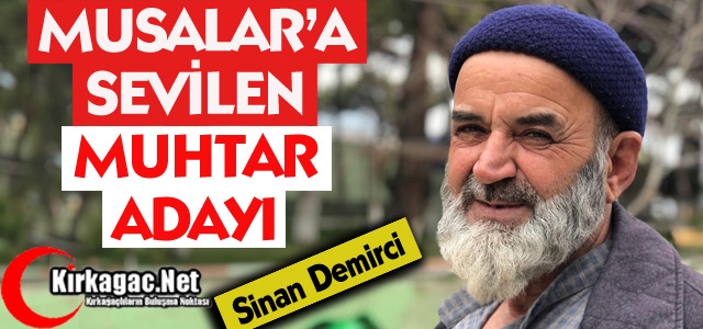 MUSALAR’A SEVİLEN MUHTAR ADAYI