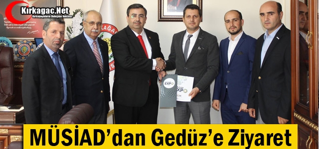 MÜSİAD'DAN GEDÜZ'E ZİYARET