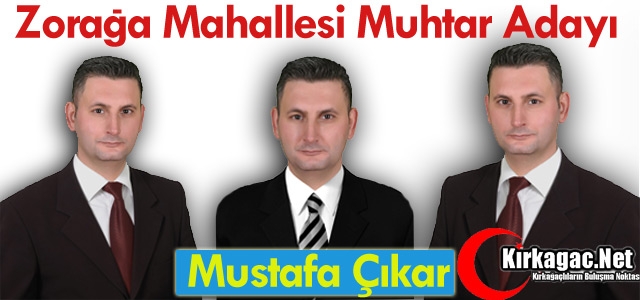 ZORAĞA'YA İDDİALI MUHTAR ADAYI