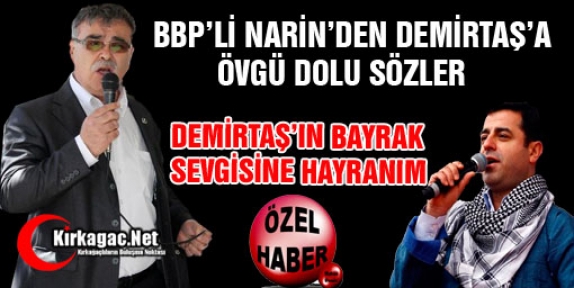 NARİN “DEMİRTAŞ’IN BAYRAK SEVGİSİNE HAYRANIM”