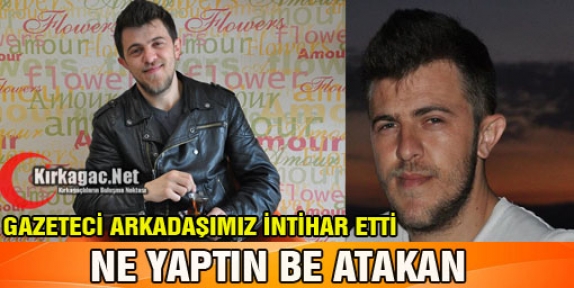 NE YAPTIN BE ATAKAN 