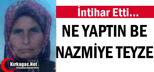 NE YAPTIN BE NAZMİYE TEYZE