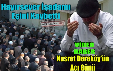 Nusret Dereköy'ün Acı Günü(VİDEO)