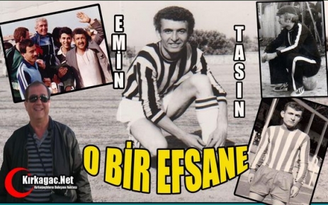 O BİR EFSANE(EMİN TASIN)