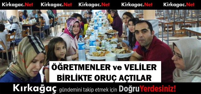 ÖĞRETMENLER ve VELİLER BİRLİKTE ORUÇ AÇTI