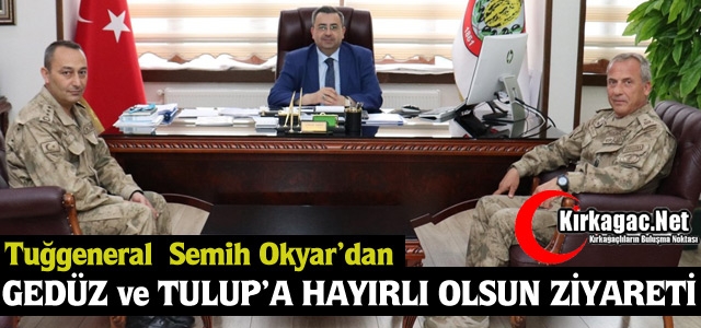 OKYAR’DAN GEDÜZ ve TULUP’A ZİYARET