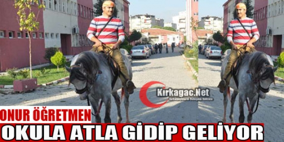 ONUR ÖĞRETMEN OKULA ATLA GİDİP GELİYOR