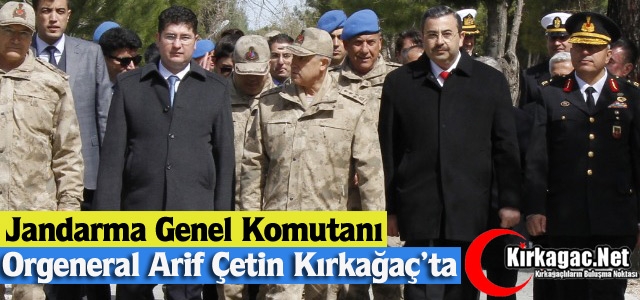 ORGENERAL ARİF ÇETİN KIRKAĞAÇ'TA