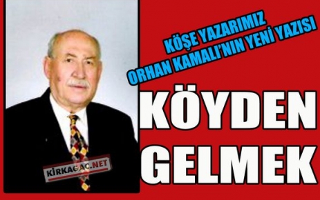 ORHAN KAMALI “KÖYDEN GELMEK“