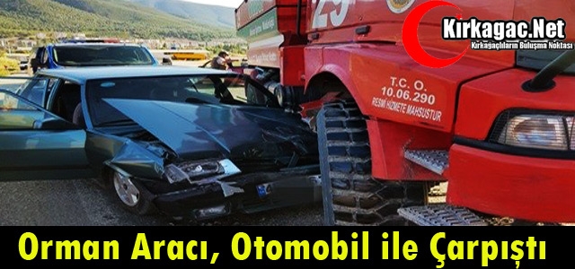 ORMAN ARACI OTOMOBİLLE ÇARPIŞTI 2 YARALI