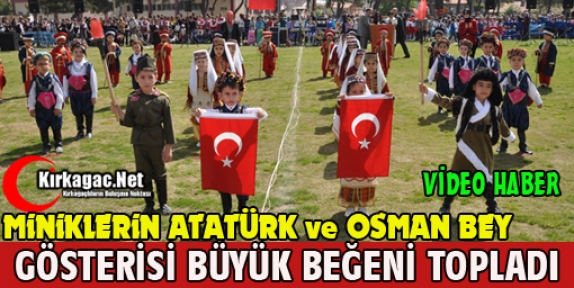 “OSMAN BEY ve ATATÜRK” GÖSTERİSİ BÜYÜK BEĞENİ TOPLADI