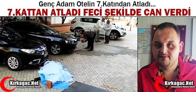 OTELİN 7.KATINDAN ATLADI FECİ ŞEKİLDE CAN VERDİ