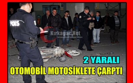OTOMOBİL MOTOSİKLETE ÇARPTI 2 YARALI