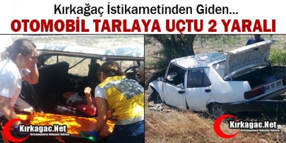 OTOMOBİL TARLAYA UÇTU 2 YARALI