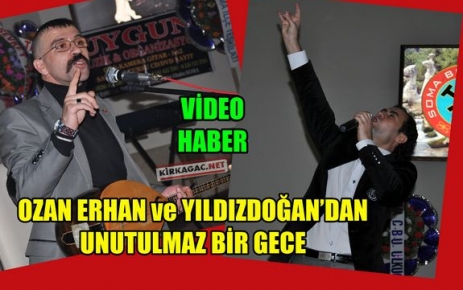 OZAN ERHAN VE YILDIZDOĞAN'DAN MUHTEŞEM BİR GECE(VİDEO)