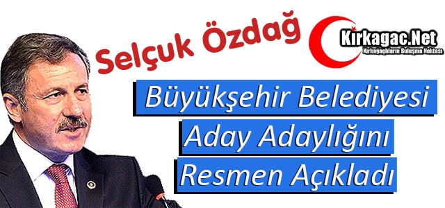 ÖZDAĞ, RESMEN ADAY ADAYI OLDU