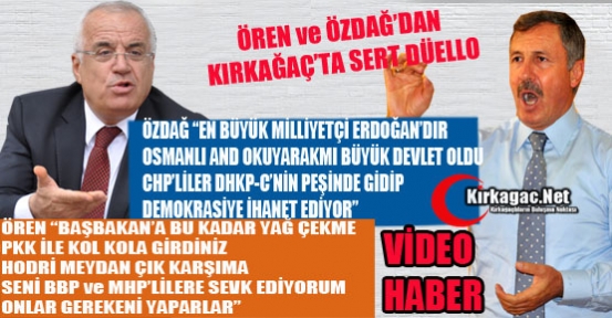 ÖZDAĞ ve ÖREN'DEN KIRKAĞAÇ'TA SERT DÜELLO(VİDEO)