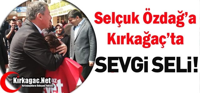 ÖZDAĞ’A KIRKAĞAÇ’TA SEVGİ SELİ