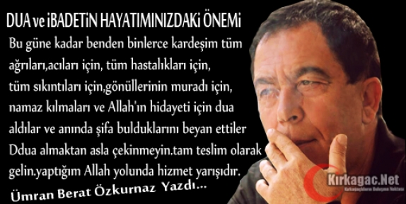 ÖZKURNAZ “DUA ve İBADETİN HAYATIMIZDA Kİ ÖNEMİ“