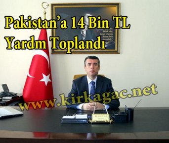 Pakistan'a Kırkağaç'tan 14 Bin TL Yardım