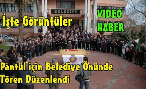 PANTÜL'E BELEDİYE ÖNÜNDE TÖREN DÜZENLENDİ(VİDEO)