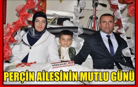 PERÇİN AİLESİNİN MUTLU GÜNÜ 