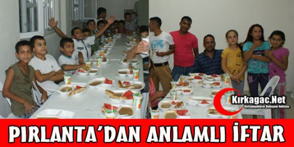 PIRLANTA’DAN ANLAMLI İFTAR