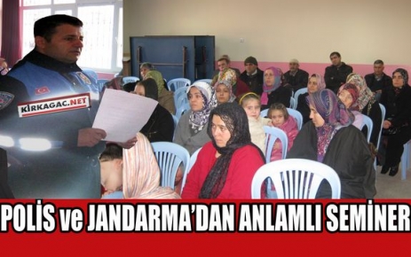 POLİS ve JANDARMA'DAN ANLAMLI SEMİNER 