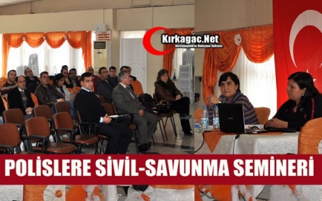 POLİSE SİVİL SAVUNMA SEMİNERİ