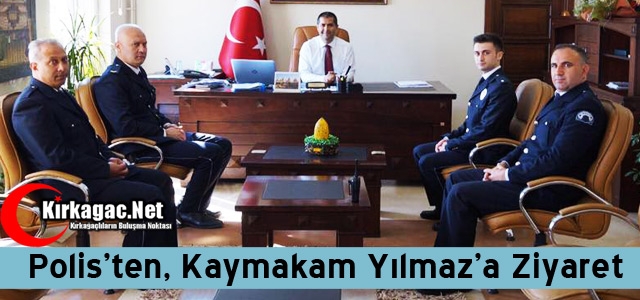 POLİS’TEN KAYMAKAM YILMAZ’A ZİYARET