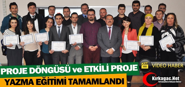 “PROJE DÖNGÜSÜ VE ETKİLİ PROJE YAZMA EĞİTİMİ” TAMAMLANDI