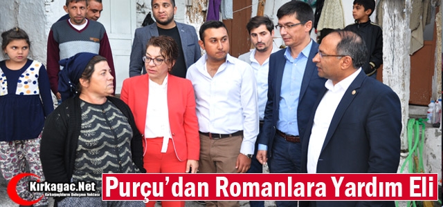 PURÇU'DAN KIRKAĞAÇLI ROMANLARA YARDIM ELİ