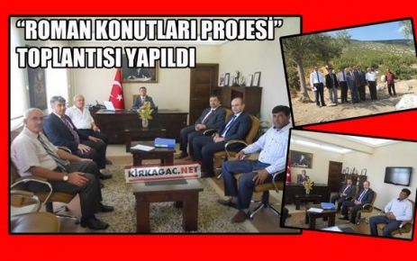 “ROMAN KONUTLARI PROJESİ” TOPLANTISI YAPILDI