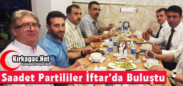 SAADET PARTİLİLER İFTARDA BULUŞTU