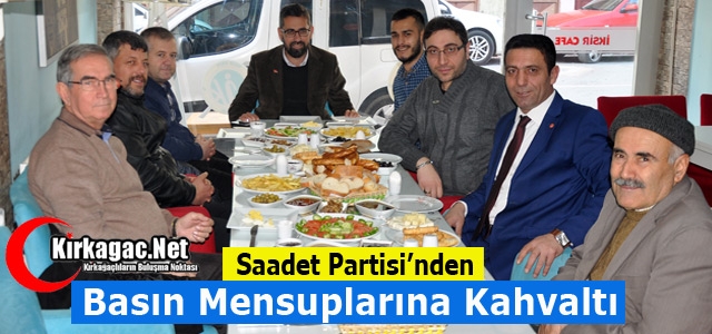 SAADET PARTİSİ'NDEN BASIN MENSUPLARINA KAHVALTI