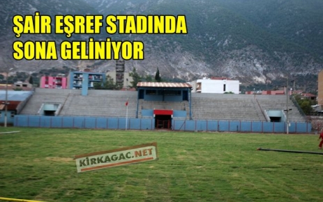 Şair Eşref Stadında Sona Geliniyor