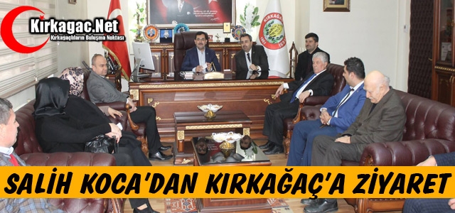 SALiH KOCA'DAN KIRKAĞAÇ'A ZİYARET